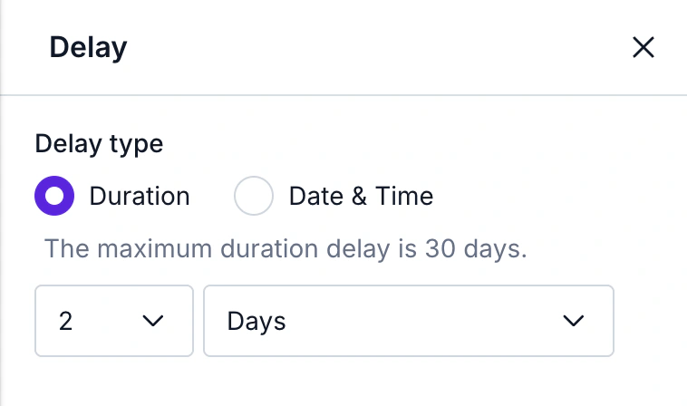 WABB Delay block settings: delay type Duration or Date and Time, a maximum of 30 days, set to 2 days