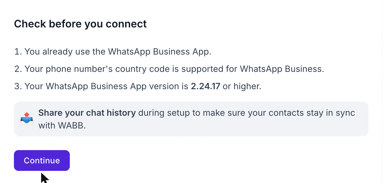 WABB Check before you connect screen with three requirements: you already use the WhatsApp Business App, your country code is supported, and the app is version 2.24.17 or higher